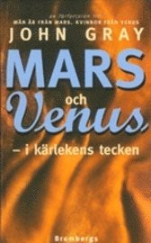 Mars och Venus : i kärlekens tecken; John Gray; 1999