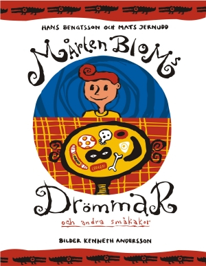 Mårten Bloms drömmar : och andra småkakor; Hans Bengtsson, Mats Jernudd; 2001