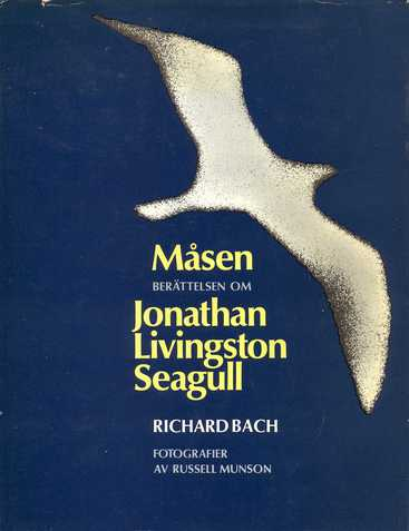 Måsen: berättelsen om Jonathan Livingston Seagull; Richard Bach; 1973