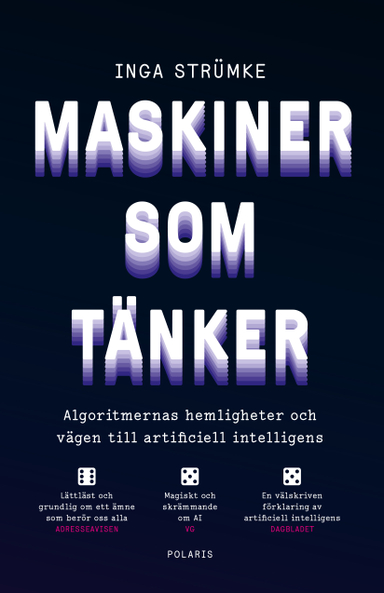 Maskiner som tänker : algoritmernas hemligheter och vägen till artificiell intelligens; Inga Strümke; 2023