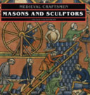 Masons and SculptorsMedieval craftsmen; Nicola Coldstream; 1991