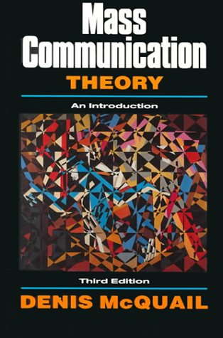 Mass Communication Theory An Introduction; Denis McQuail; 1994