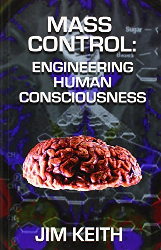 Mass control - engineering human consciousness; Jim (jim Keith) Keith; 2003