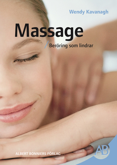 Massage : Beröring som lindrar; Wendy Kavanagh; 2005