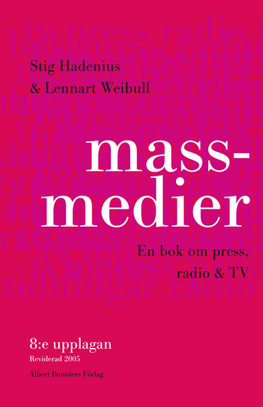 Massmedier : en bok om press, radio & tv; Stig Hadenius, Lennart Weibull; 2005