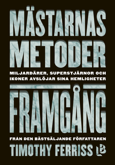 Mästarnas Metoder. Framgång; Timothy Ferriss; 2018