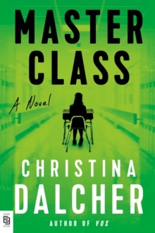 Master Class; Christina Dalcher; 2020