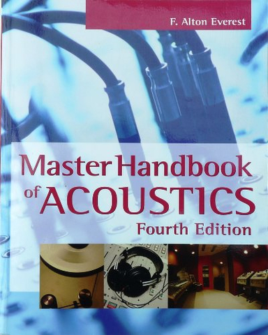 Master Handbook of Acoustics; F. Alton Everest; 2001