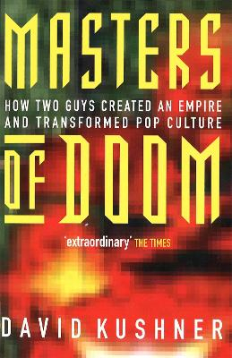 Masters Of Doom; David Kushner; 2004