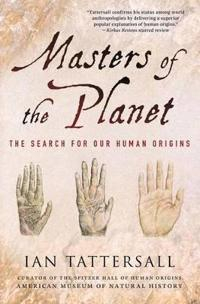 Masters of the Planet; Ian Tattersall; 2015