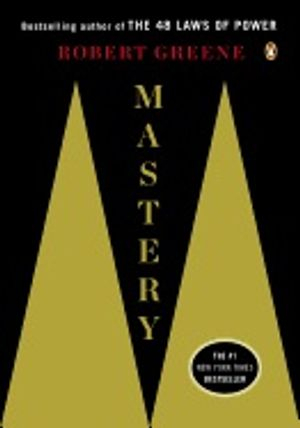 Mastery; Robert Greene; 2013