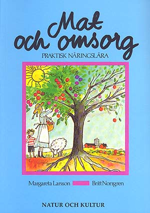 Mat och omsorg : Praktisk näringslära; Margareta Larsson, Britt Norrgren; 1992