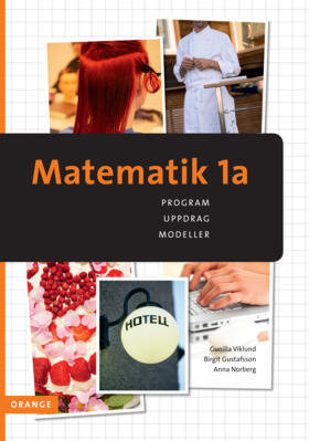 Matematik 1a ORANGE; Gunilla Viklund, Birgit Gustafsson, Anna Norberg; 2011