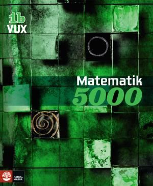 Matematik 5000 Kurs 1b Vux Lärobok; Lena Alfredsson, Kajsa Bråting, Patrik Erixon, Hans Heikne; 2012