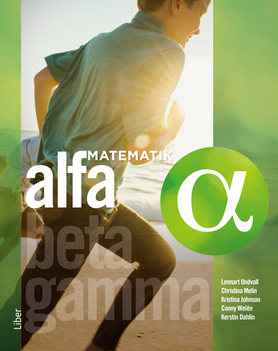 Matematik Alfa Grundbok; Lennart Undvall, Christina Melin, Kristina Johnson, Conny Welén, Kerstin Dahlin; 2019