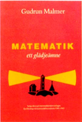 Matematik - ett glädjeämne; Gudrun Malmer; 2004