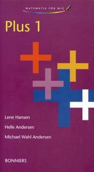 Matematik för mig Plus 1 Elevhäfte; Lene Hansen, Michael Wahl Andersen, Helle Andersen; 2003