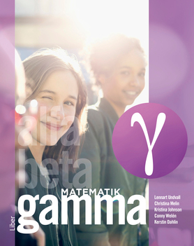 Matematik Gamma Grundbok; Lennart Undvall, Christina Melin, Kristina Johnson, Conny Welén, Kerstin Dahlin; 2021