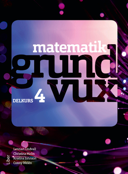 Matematik grundvux delkurs 4; Conny Welén, Kristina Johnson, Lennart Undvall, Christina Melin; 2020