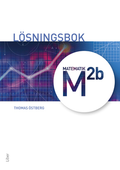 Matematik M 2b Lösningsbok; Thomas Östberg; 2013