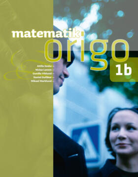 Matematik Origo 1b; Attila Szabo, Niclas Larson, Gunilla Viklund, Daniel Dufåker, Mikael Marklund; 2011