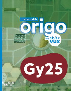 Matematik Origo nivå 1b/1c vux; Attila Szabo, Niclas Larson, Daniel Dufåker, Roger Fermsjö; 2025