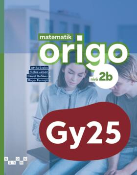 Matematik Origo nivå 2b; Attila Szabo, Niclas Larson, Daniel Dufåker, Roger Fermsjö; 2025