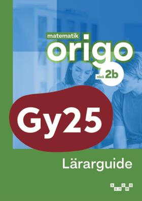 Matematik Origo nivå 2b Lärarguide; Attila Szabo, Niclas Larson, Daniel Dufåker, Roger Fermsjö; 2025