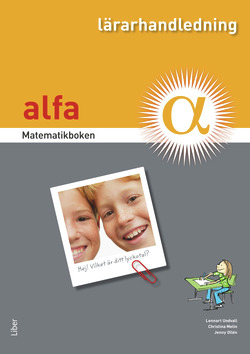 Matematikboken Alfa Lärarhandledning; Lennart Undvall, Christina Melin, Jenny Ollén; 2014