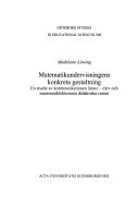 Matematikundervisningens konkreta gestaltning: en studie av kommunikationen lärare, elev och matematiklektionens didaktiska ramarActa Universitatis GothoburgensisVolym 208 av Göteborg studies in educational sciences, ISSN 0436-1121; Madeleine Löwing; 2004