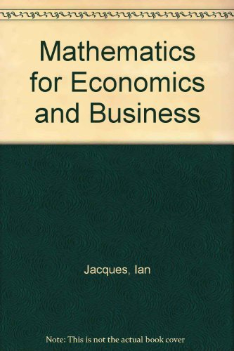 Mathematics for Economics and Business; Ian Jacques; 1991