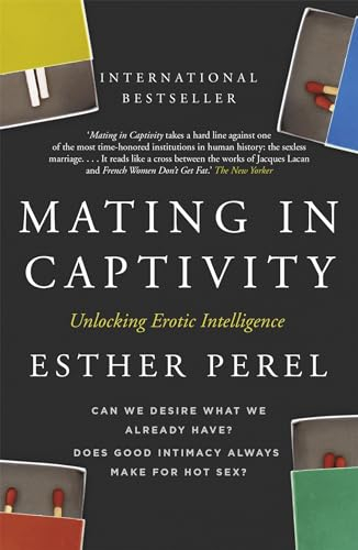 Mating in Captivity; Esther Perel; 2007