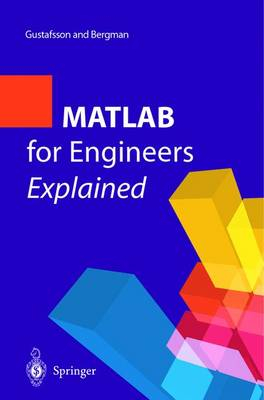 MATLAB for Engineers Explained; Fredrik Gustafsson, Niclas Bergman; 2003