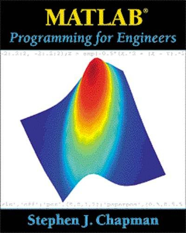 Matlab programming for engineers; Stephen J. Chapman; 2000