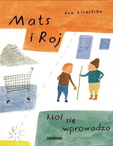 Mats i Roj. Ktoś się wprowadza; Eva Lindström; 2015