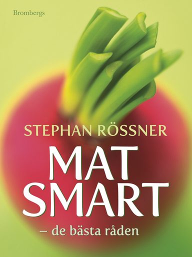 Matsmart : de bästa råden; Stephan Rössner; 2010