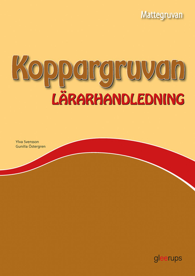 Mattegruvan 1-3 Koppargruvan Lärarhandl; Ylva Svensson, Gunilla Östergren; 2005