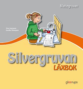 Mattegruvan 1-3 Silvergruvan Läxbok; Ylva Svensson, Gunilla Östergren; 2006