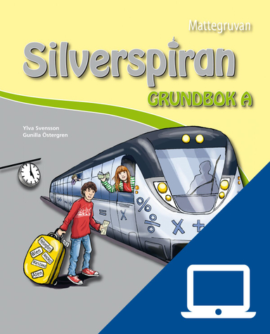 Mattegruvan 4-6 Silverspiran Grundbok A; Ylva Svensson, Gunilla Östergren; 2012