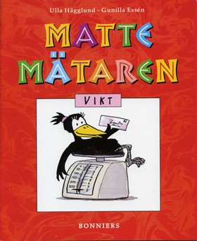 Mattemätaren &#150; vikt; Ulla Hägglund, Gunilla Essén; 2003