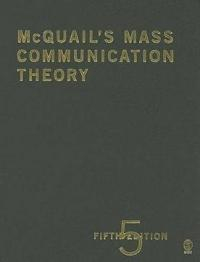 McQuail's Mass Communication Theory; Denis McQuail; 2005