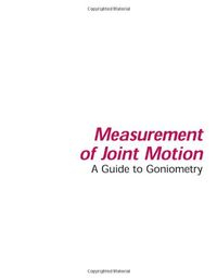 Measurement of Joint Motion: A Guide to Goniometry; Cynthia C. Norkin, D. Joyce White; 2003