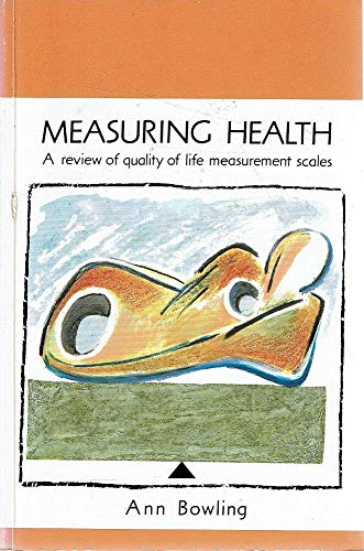 Measuring health : a review of quality of life measurement scales; Ann Bowling; 1991