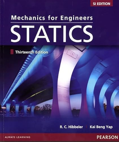 Mechanics For Engineers: Statics, SI Editon; Russell C Hibbeler; 2013