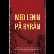 Med Lenin på byrån : normer kring klass, genus och sexualitet i den svenska kommunistiska rörelsen 1921-1939; Andrés Brink Pinto; 2009