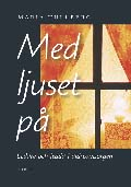 Med ljuset på - ledare och ledda i äldreomsorgen; Maria Tullberg; 2006