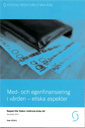 Med- och egenfinansiering av vården - etiska aspekter; Socialdepartementet; 2015