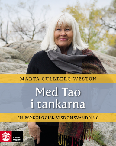 Med Tao i tankarna : en psykologisk visdomsvandring; Marta Cullberg Weston; 2013