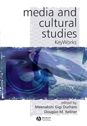 Media and cultural studies : keyworks; Meenakshi Gigi Durham, Douglas Kellner; 2001