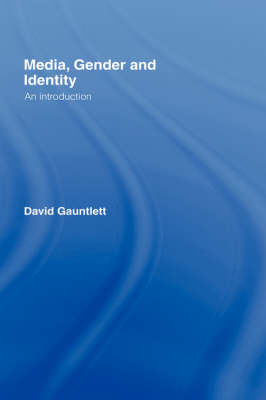 Media, Gender and Identity; David Gauntlett; 2002